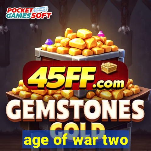 age of war two